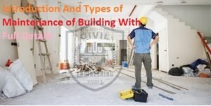Introduction And Types of Maintenance of Building With Full Details