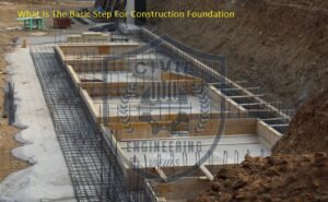 What Is The Basic Step For Construction Foundation